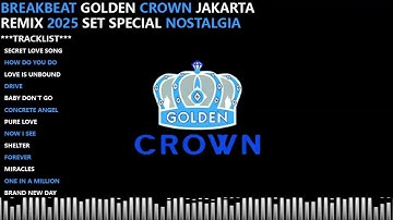 BREAKBEAT GOLDEN CROWN JAKARTA REMIX 2025 SET SPECIAL NOSTALGIA