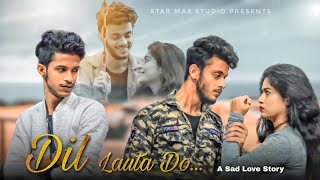 Dil Lauta Do🥀 | Jubin Noutiyal, Payel Dev| Heart Touching Love Story | Latest Sad song 2021