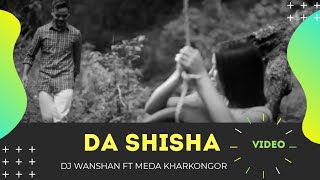 DJ Wanshan ft. Meda Kharkongor - Da Shisha (Official Music Video) chords