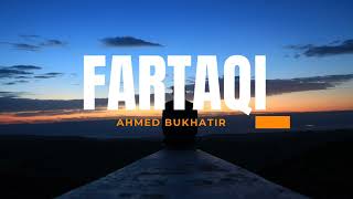 FARTAQI NASHEED from Ahmed Bukhatir | No Music!