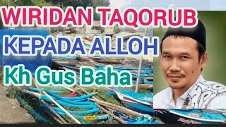 WIRIDAN TAQORRUB KEPADA ALLOH //Kh Gus Baha