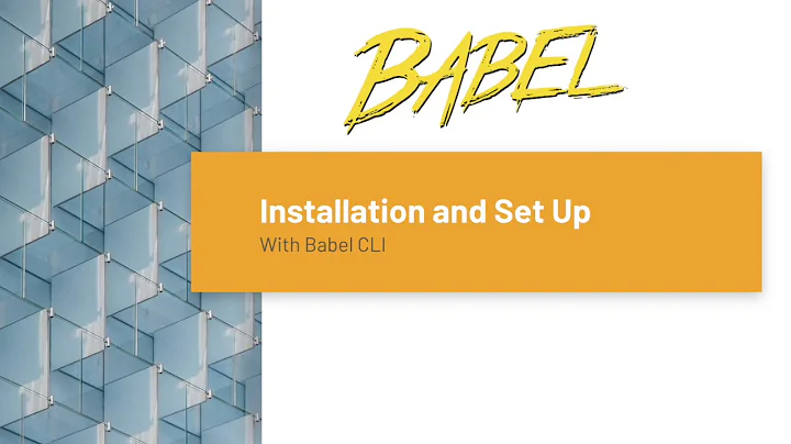 Babel Crash Course | Introduction | Babel Tutorial | Installation | Babel CLI | Webpack