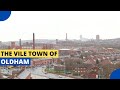 The vile town of oldham