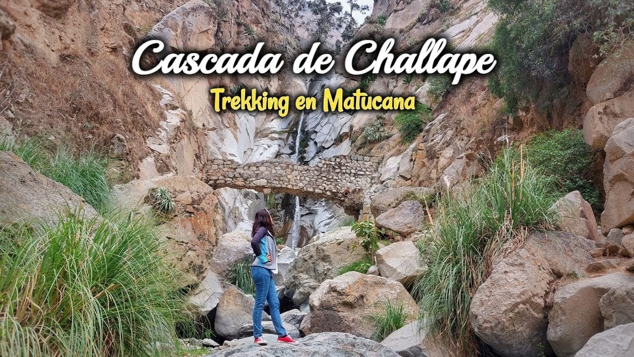 CASCADA DE CHALLAPE - Trekking en MATUCANA 2022