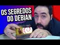 Então, esse é o SEGREDO da ESTABILIDADE do Debian?