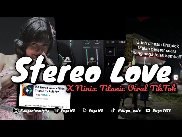 DJ STEREO LOVE X NINIX TITANIC VIRAL TIK TOK DIRGA YETE (Slow & Reveb) 🎧 class=