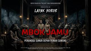 MBOK JAMU - THE GUARDIAN OF THE WELL IN FRONT OF SUWUNG'S HOUSE | EP577 Horror Stall
