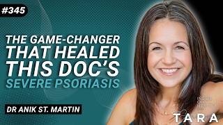DR ANIK ST. MARTIN The Game-Changer that Healed this Doc’s Severe Psoriasis