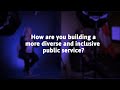 Building a more diverse and inclusive public service  ep1