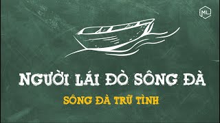NGƯỜI LÁI ĐÒ SÔNG ĐÀ - SÔNG ĐÀ TRỮ TÌNH - 2 ĐOẠN KHÓ - Thầy Linh Mega Văn