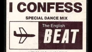 Video thumbnail of "The English Beat - I Confess (Special Dance Mix)"