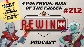 Pantheon: Rise of the Fallen Podcast #212 - Road Map Update - Multiclass? - 1-20 Group Leveling Path