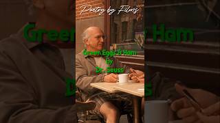 Poetry by Films - Green Eggs and Ham by Dr. Suess