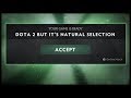 Dota 2 But It's Natural Selection