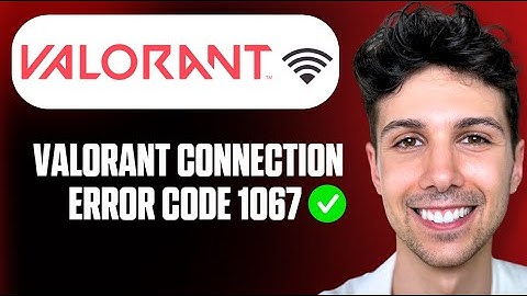 Hoe Valorant-verbindingsfoutcode VAN 1067 te repareren - Volledige gids