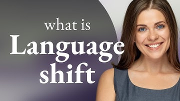 Taalverschuiving begrijpen: een uitgebreide gids