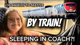 Amtrak Coast Starlight Train 14: Los Angeles to Seattle in Coach!