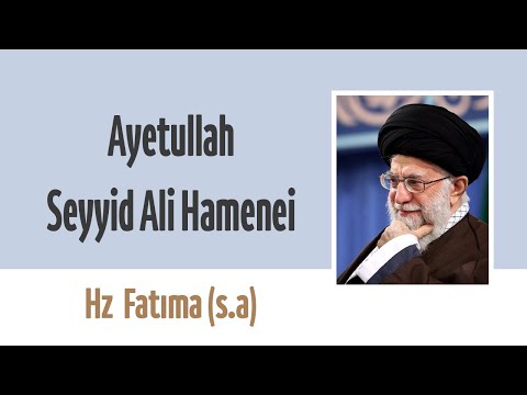 Hz  Fatıma (s.a)/ Seyyid Ali Hamanei