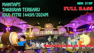 Mantap!! TAKBIRAN Terbaru Merdu Full Bass Idul Fitri 1445H - 2024 | NonStop