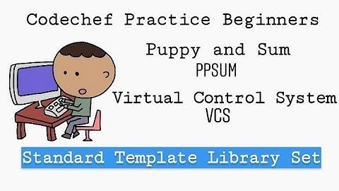 Codechef - PPSUM | VCS (Puppy and Sum | Virtual Control System) || Standard Template Library - SET