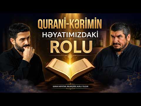 Qurani-Kərimin həyatımızdakı rolu