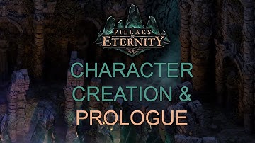 Pillars of Eternity - Character Creation/Prologue - Gameplay Walkthrough (HD) - No Commentary