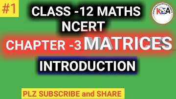Introduction | Chapter 3 |Matrices | Class 12 NCERT Maths |#matrix