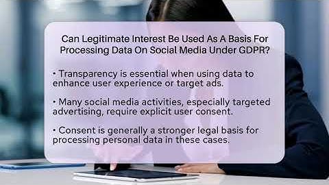 Can Legitimate Interest Be Used As A Basis For Processing Data On Social Media Under GDPR?