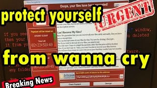How to protect yourself from wanna cry ransomware✋✋✋