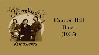 Watch Carter Family Cannon Ball Blues video