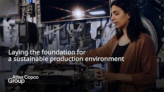 Atlas Copco Group Research School | Laying the foundation for a sustainable production environment