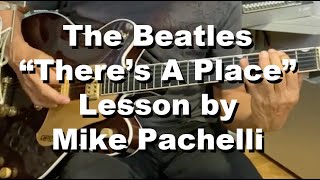 The Beatles - There&#39;s A Place LESSON by Mike Pachelli