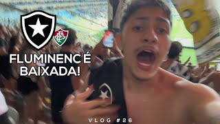 VLOG #26 - FLUMINENC É BAIXADA, AQUI É BOTAFOGO! | Fluminense 0x1 BOTAFOGO