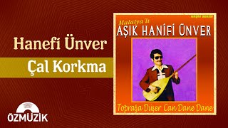 Hanefi Ünver - Çal Korkma  Resimi