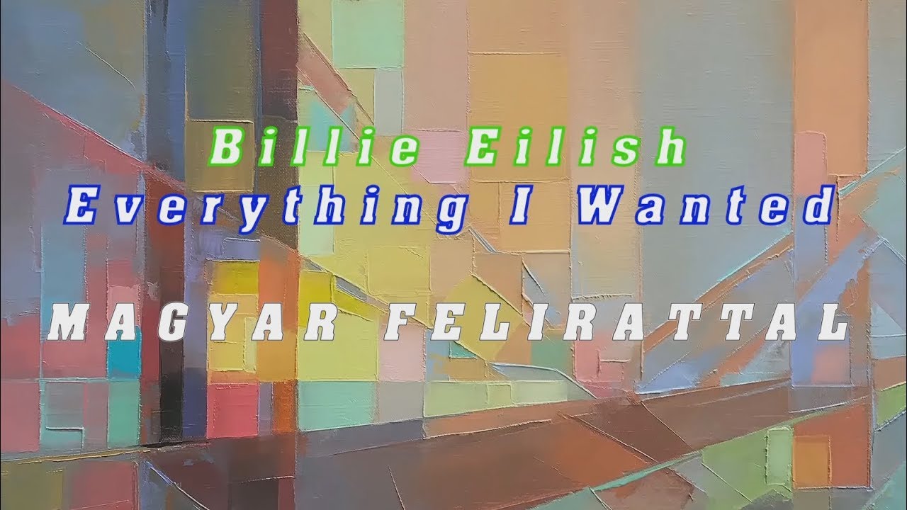 Billie Eilish - Everything I Wanted | MAGYAR FELIRATTAL