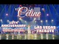 10th Anniversary Tribute of Céline Dion's 2nd Las Vegas residency