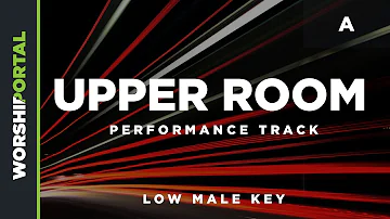 Upper Room - Low Male Key - A - Performance Track
