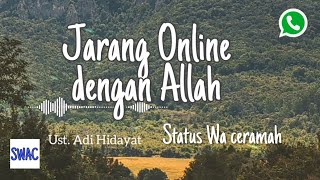 Jarang Online Dengan Allah - Ust. Adi Hidayat - Status WA Ceramah