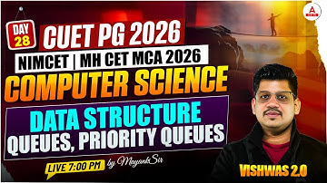 CUET PG 2026 | NIMCET & MH CET MCA 2026 Computer Science | Data structure Queues, Priority Queues