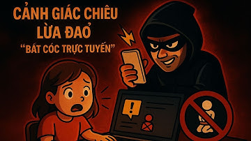 Cảnh giác chiêu trò lừa đảo “Bắt cóc trực tuyến”