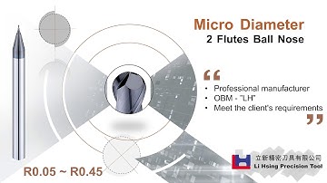Micro Diameter 2 Flutes Ball Nose | Solid Carbide End mills manufacturer | Li Hsing Precision Tool