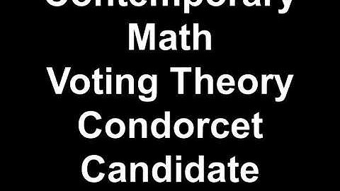 Contemporary Math Voting Theory Condorcet Candidate