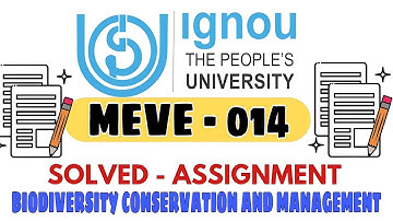 MEVE 014 BIODIVERSITY CONSERVATION & MANAGEMENT FOR 2023-2024 SOLVED ASSIGNMENT what