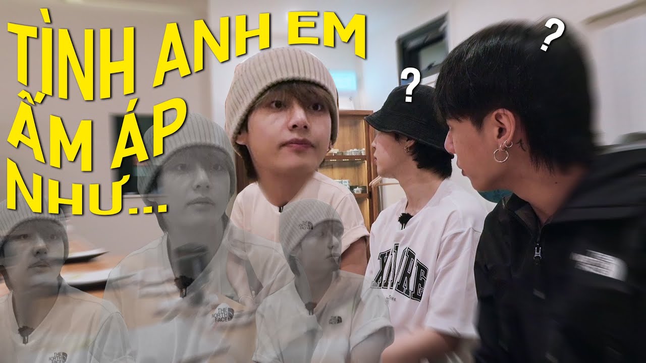 Tình anh em ấm áp như...