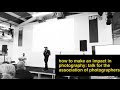 How To Make An Impact In Photography: Amit and Naroop talk for the A.O.P