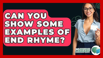 Can You Show Some Examples Of End Rhyme? - The Language Library