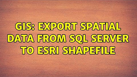 GIS: Export spatial data from SQL Server to ESRI shapefile (2 Solutions!!)