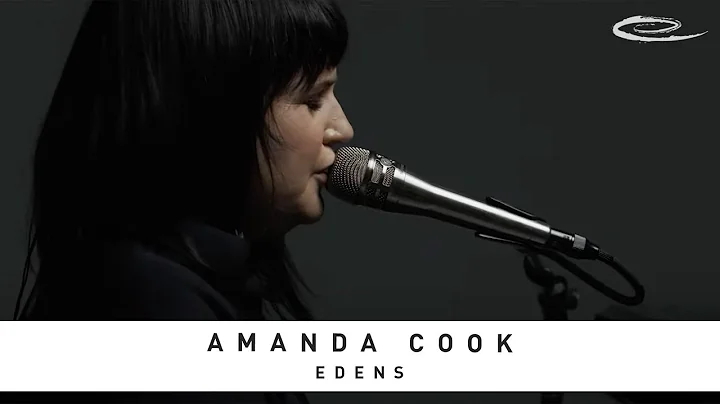 AMANDA COOK - Edens: Song Session