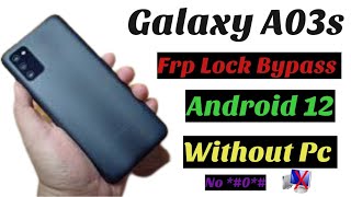 Galaxy A03s/A03 Android 12 frp bypass / A03s Google account Bypass Last Update, Without Pc