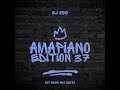 DJ Edo - Amapiano Edition 37 2023